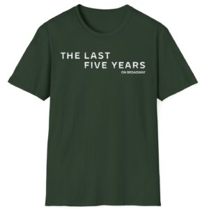 THE LAST FIVE YEARS On Broadway T-Shirt