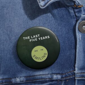 THE LAST FIVE YEARS Smiling Pin Buttons
