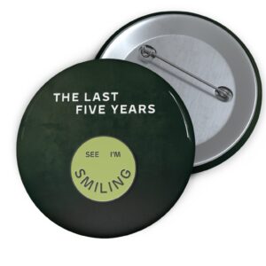 THE LAST FIVE YEARS Smiling Pin Buttons